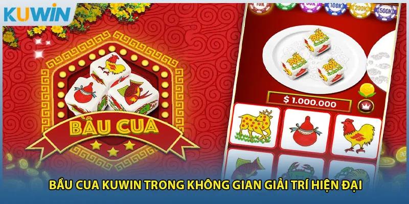 Bầu cua Kuwin trong không gian giải trí hiện đại