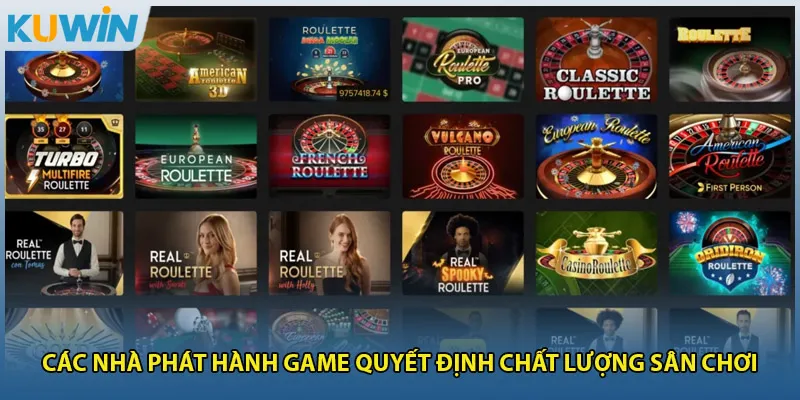 Các nhà phát hành game quyết định chất lượng sân chơi