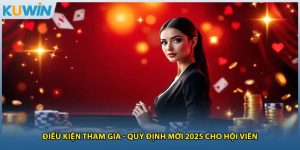 Điều Kiện Tham Gia - Quy Định Mới 2025 Cho Hội Viên