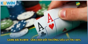 Game Bài Kuwin - Sân Chơi Đổi Thưởng Siêu Uy Tín 100%