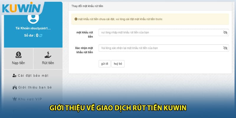 Giới thiệu về giao dịch rút tiền KUWIN