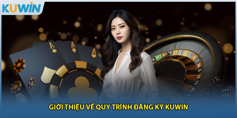 Giới thiệu về quy trình đăng ký KUWIN