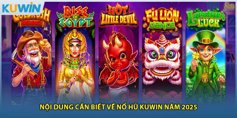 Nội dung cần biết về nổ hũ Kuwin năm 2025