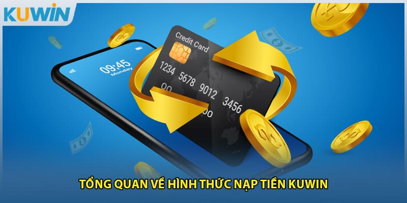 Tổng quan về hình thức nạp tiền KUWIN