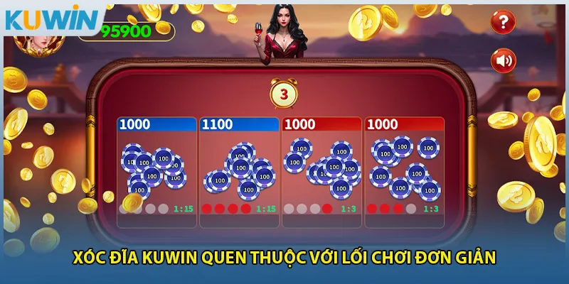 Xóc Đĩa Kuwin - Khám Phá 3 Mẹo Hay, Ăn Thưởng Đậm Sâu 2 Xóc đĩa Kuwin quen thuộc với lối chơi đơn giản